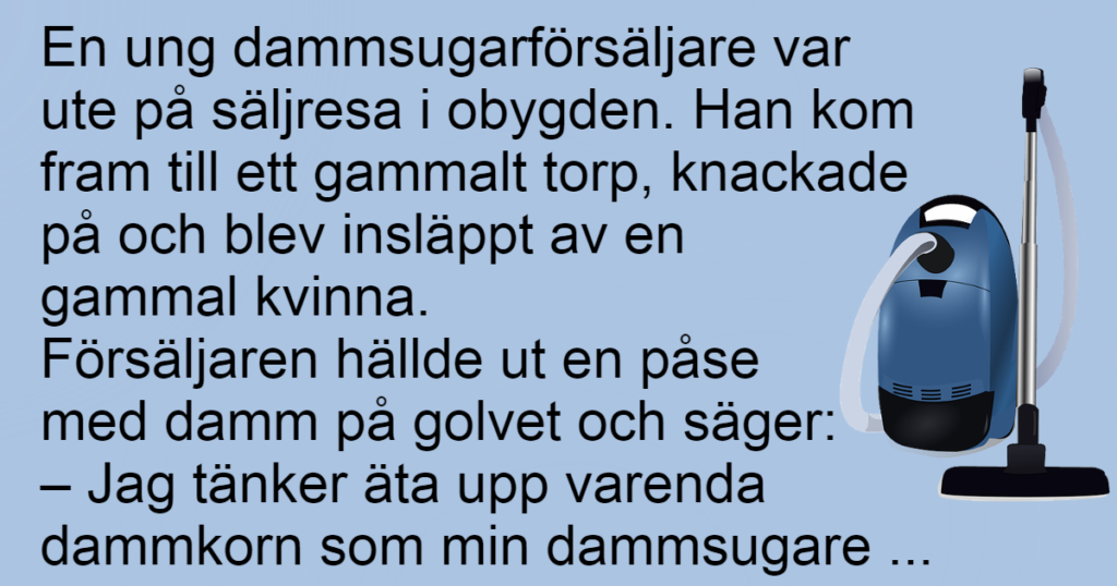 Dammsugarförsäljaren säger något som han senare fick äta upp. Gapskratt!