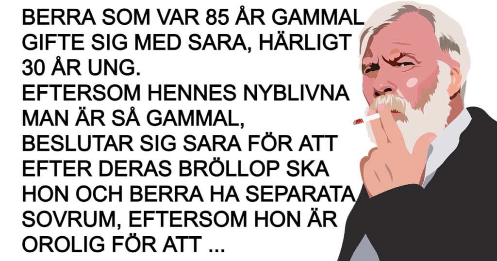 En mycket imponerande 85-årig herre - när vi förstod hemligheten skrattade vi gott