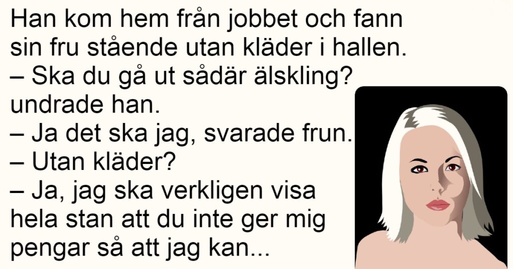 Hans fru vill visa alla hur snål han är – hans kommentar knäcker henne fullständigt