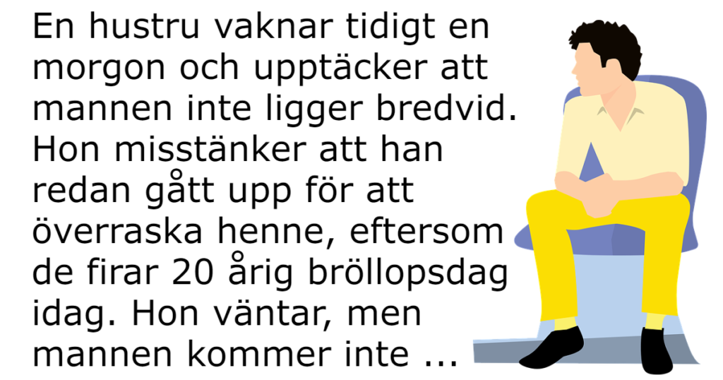 Paret har varit gifta i 20 år och firar sin bröllopsdag - då säger han något oväntat