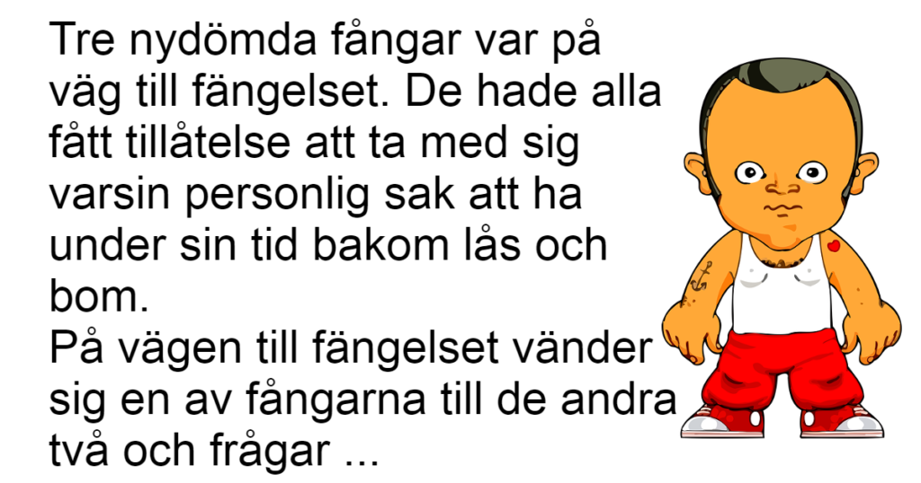 Rolig historia: Tre dömda fångar och deras tillhörigheter!