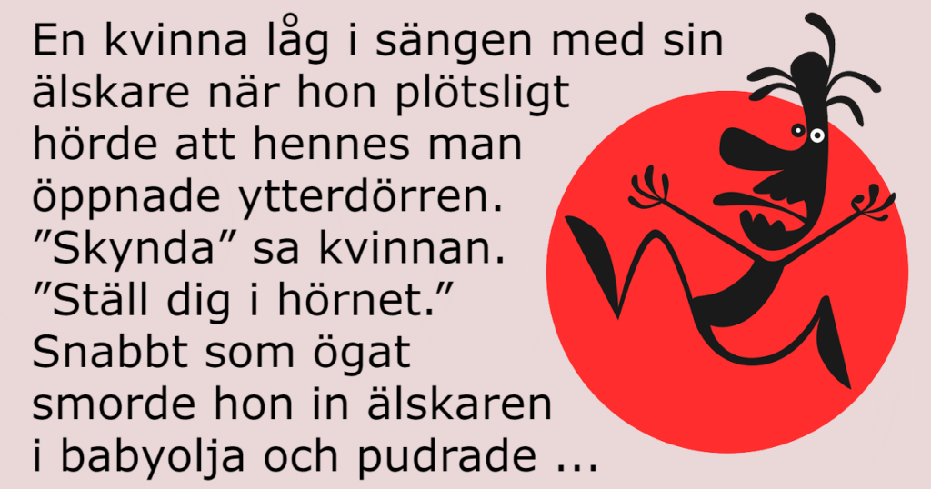 Ytterdörren öppnades plötsligt och panik utbröt i sovrummet